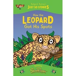 How the Leopard Got his Spots: A fresh, new re-telling of the classic Just So St